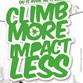 Climb more impact less